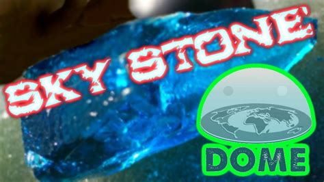 Sky Stone ¿encontraron Un Trozo Del Domo Que Cubre La Tierra Plana Youtube