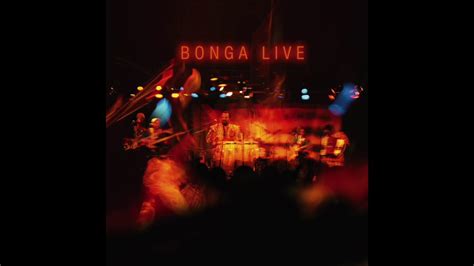 Bonga Live Full Album Youtube