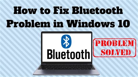 How To Fix Problem Of Bluetooth Not Working In Windows 10