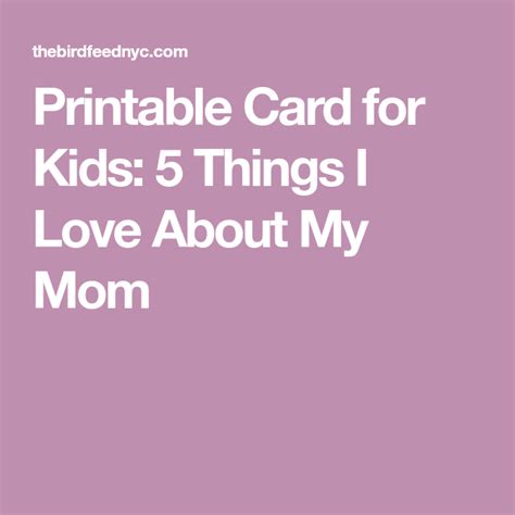 Printable Card For Kids 5 Things I Love About My Mom Printable Cards