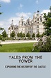 Tales From The Tower: Exploring The History Of The Castle by Jutta ...