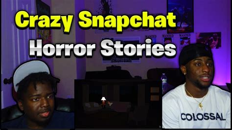 Crazy Horror Snapchat Story Terrifying Snapchat Horror Stories
