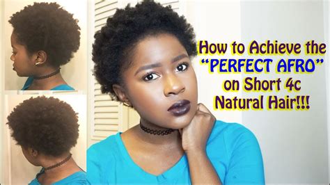 How To Achieve The Perfect Afro On Short 4c Natural Hair