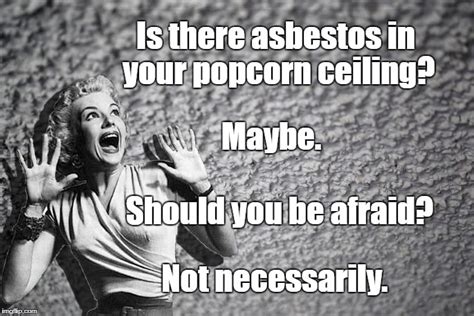 If you buy a test kit, you will have to collect a sample. Testing for Asbestos in Popcorn Ceilings - Simply the best ...