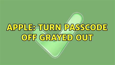 Apple Turn Passcode Off Grayed Out Solutions Youtube