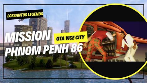 Mission Phnom Penh 86 Grand Theft Auto Vice City Youtube