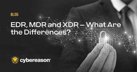 What Are The Differences Between Edr Mdr And Xdr