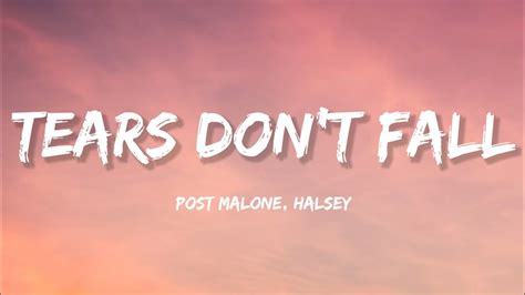 Post Malone Halsey Tears Dont Fall Lyrics Youtube