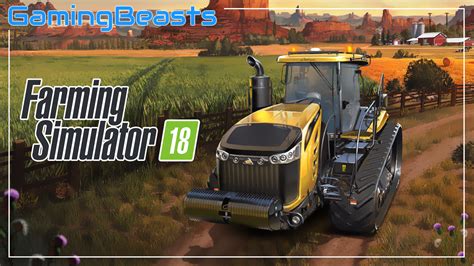 Farming Simulator 18 Pc Game Download Full Version For Free Gaming Beasts