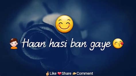 Haan Hasi Ban Gaye Whatsapp Status Video Hamari Adhuri Kahani Love