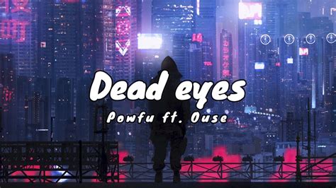 Powfu Dead Eyes Ft Ouse Lyrics Youtube