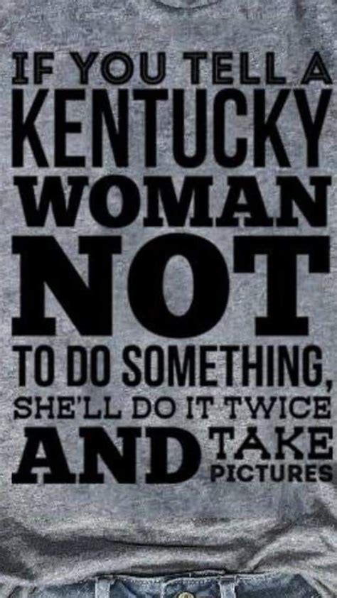 Kentucky Woman Kentucky Quotes Home Quotes And Sayings Postive Quotes