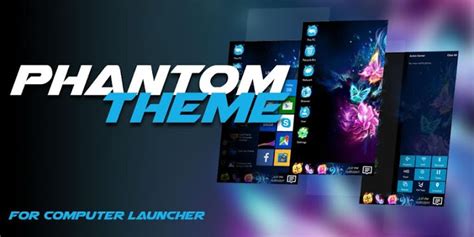 Phantom Theme For Computer Launcher For Pc Windows Or Mac For Free