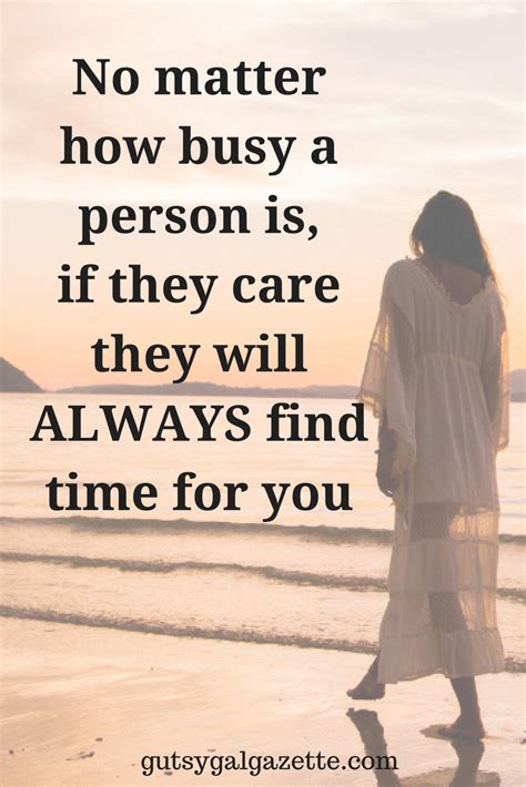 No Matter How Busy A Person Is If They Will Care They Will Always Find