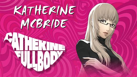 Catherine Full Body Katherine Mcbride Character Information