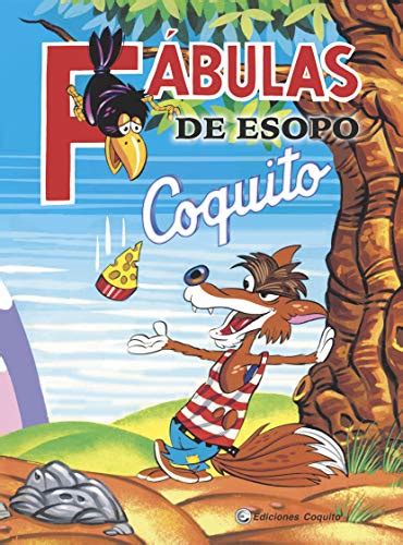 Fábulas De Esopo Coquito Volumen 1 Fabulas De Esopo Spanish Edition