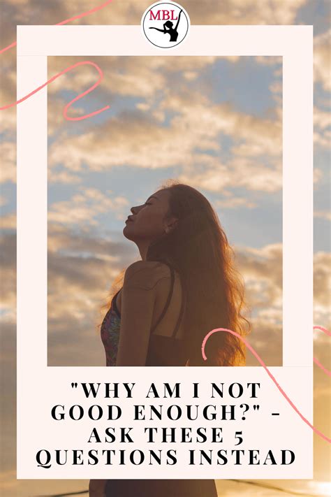 “why am i not good enough” ask these 5 questions instead