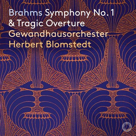 brahms symphony no 1 and tragic overture herbert blomstedt la boîte à musique