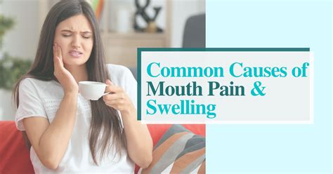 Common Causes Of Mouth Pain And Swelling Berkeley Ca