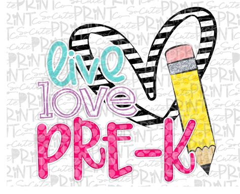 Live Love Pre K Heart Pencil 20 Printable Png