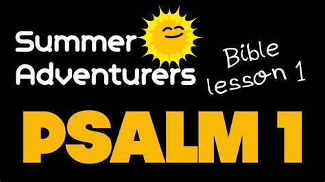 Psalm 1 Bible Lesson For Kids Summer Adventurers Sun 19 July 2020