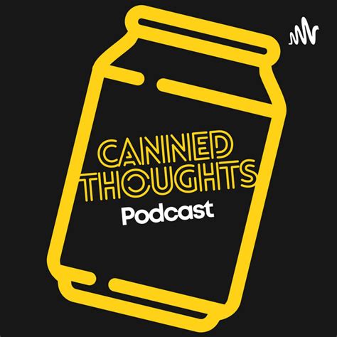 Canned Thoughts Podcast On Spotify
