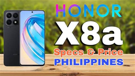 Honor X8a Features Specs And Price In Philippines Mediatek Helio G88 Youtube