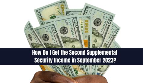 How Do I Get The Second Supplemental Security Income In September 2023