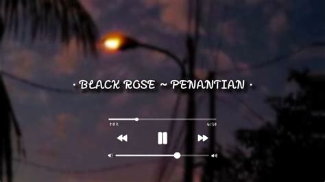 Black Rose Penantian🎶 Youtube