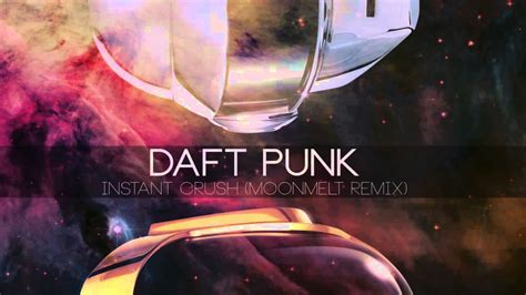 Daft Punk Instant Crush Moonmelt Remix Youtube