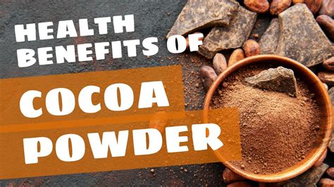 Health Benefits Of Cocoa Powder Why You Should Have Cocoa Powder Youtube