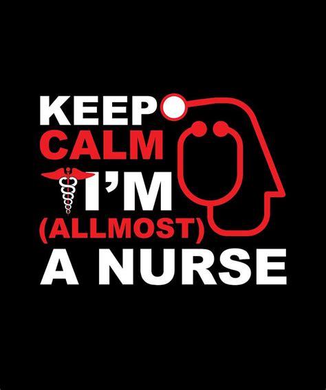 Keep Calm Im Allmost A Nurse Digital Art By Product Pics Fine Art America