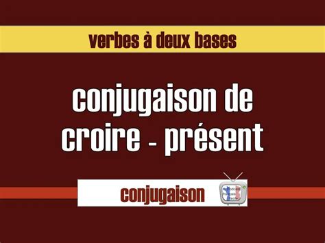 Conjugaison De Croire