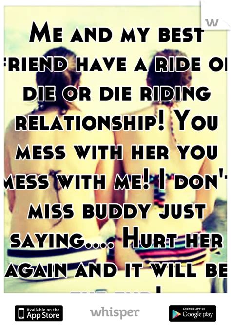 Me And My Best Friend Have A Ride Or Die Or Die Riding Relationship