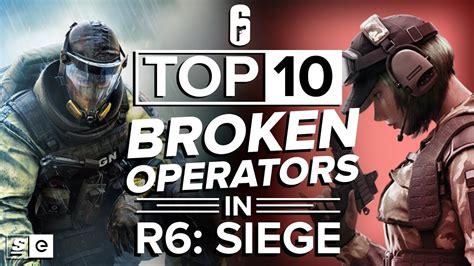 The Top 10 Most Broken Operators In Rainbow Six Siege