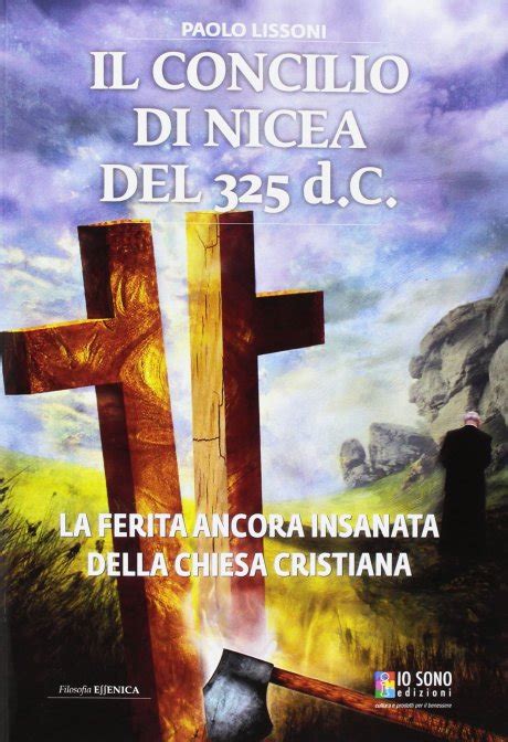 Il Concilio Di Nicea Del 325 Dc Paolo Lissoni