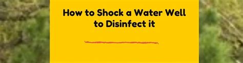 How To Shock A Water Well To Disinfect It Complete A Z Guide