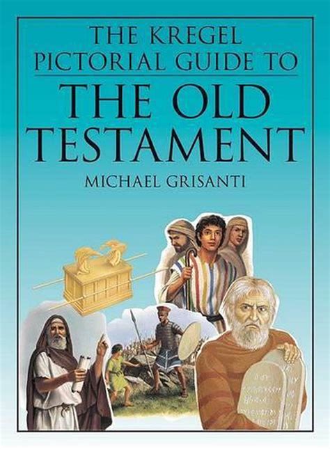 The Kregel Pictorial Guide To The Old Testament By Michael Grisanti