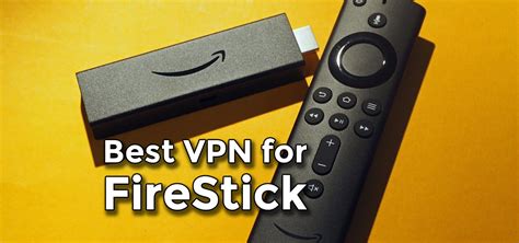 Whats The Best Vpn For Firestick In 2020