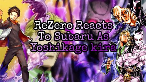 Rezero Reacts To Subaru As Yoshikage Kira Youtube