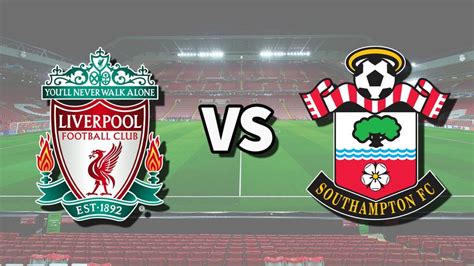Liverpool Vs Southampton Live Stream And How To Watch Premier League