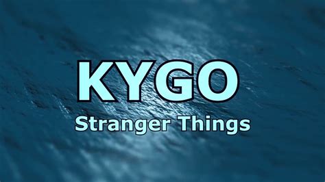 Kygo Stranger Things Magyar Felirat Hungarian Lyrics Youtube