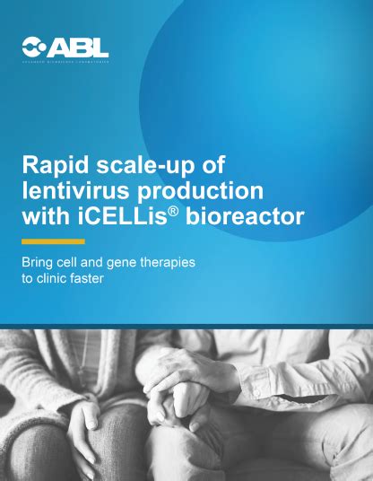 Lentivirus Biomanufacturing I Get The White Paper I Abl Inc