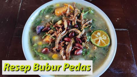 It is usually served during ramadan after the muslim ending their fast on the iftar time. Resep Bubur Pedas Khas SAMBAS (KALBAR) - YouTube