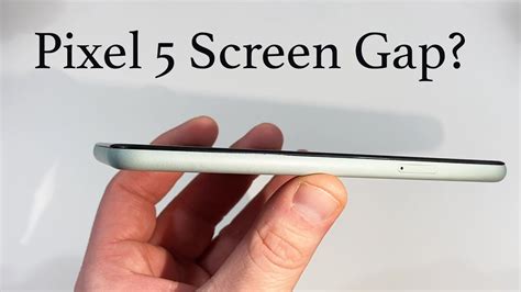 Pixel 5 Screen Gap Is This Issue Widespread Youtube