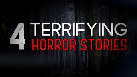4 Terrifying Horror Stories Youtube