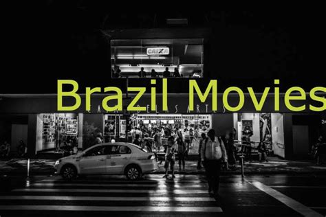 Brazilian Movies 5 Famous Films You Must See Natal