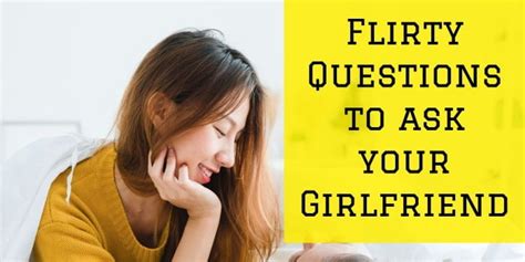 100 flirty questions to ask a girl unthinkable