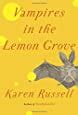 Vampires In The Lemon Grove Stories Karen Russell