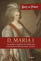 A primeira rainha reinante de Portugal: biografia aborda a trajetória ...